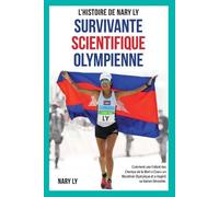 Nary Ly Survivante, Scientifique, Olympienne - L'Histoire de Nary Ly (Tascabile)