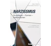 Narzissmus: Grundlagen - Formen - Interventionen