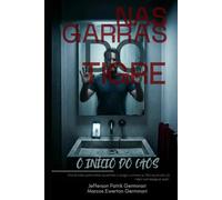NAS GARRAS DO TIGRE: O início do caos
