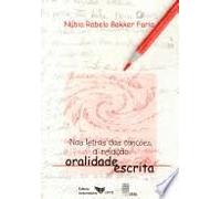 Nas Letras Das Cancoes, A Relacao Oralidade-Escrita (Portuguese Edition) (Em Portuguese do Brasil)