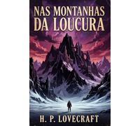 Nas Montanhas da Loucura: H. P. Lovecraft