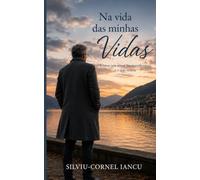 Nas vida das minhas vidas: Como um amor me transformou e o que restou