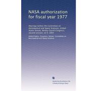 NASA authorization for fiscal year 1977: Hearings before the Committee on Aeronautical and Space Sciences, United States Senate, Ninety-fourth Congress, second session, on S. 2864