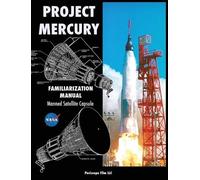 NASA Project Mercury Familiarization Manual Manned Satellite (Copertina rigida)