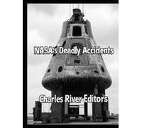 NASA’s Deadly Accidents: The History of the Disasters that Killed 17 Astronauts