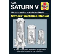 NASA Saturn V Owners' Workshop Manual: 1967-1973 (Apollo 4 to Apollo 17 &