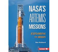 Nasa's Artemis Missions: Exploring the Moon
