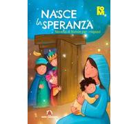 Nasce la speranza. Novena di Natale per i ragazzi