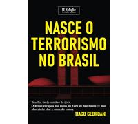 NASCE O TERRORISMO NO BRASIL: O Brasil escapou das mãos do Foro de São Paulo - mas eles ainda têm a arma do terror.