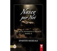 Nasce per noi. Salmi di avvento e Natale. Anno A. Spartito musicale