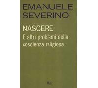Nascere. E altri problemi della coscienza religiosa