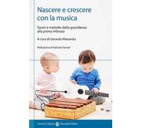 Nascere e crescere con la musica. Suoni e melodie dalla gravidanza alla prima infanzia