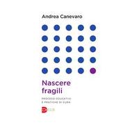 Nascere fragili. Processi educativi e pratiche di cura