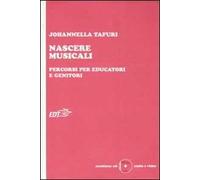 Nascere musicali. Percorsi per educatori e genitori. Con CD-ROM