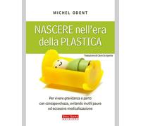 Nascere nell'era della plastica - Michel Odent