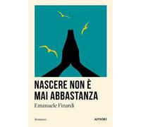 Nascere non è mai abbastanza