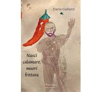 Nasci calamaro, muori frittura