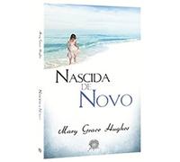 nascida de novo mary grace hughes Ed. 2011