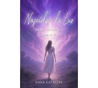 Nascidos da Luz: Um guia espiritual para viajantes da alma