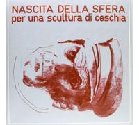 Nascita Della Sfera - Per Una Scultura Di Ceschia (2 LP)