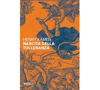 Nascita della tolleranza - Kamen Henry