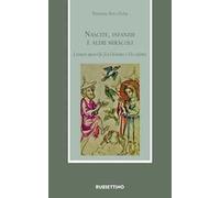 Nascite, infanzie e altri miracoli. Letture apocrife fra Oriente e Occidente