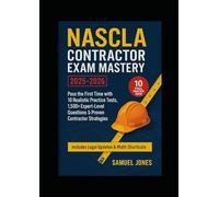 NASCLA Contractor Exam Mastery 2025-2026: Pass the First Time with 10 Realistic Practice Tests,1,500+ Expert-Level Questions & Proven Contractor Strategies: The Ultimate Study System for General Build
