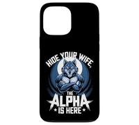 Nascondi tua moglie The Alpha Is Here Wolf Meme Men Custodia per iPhone 13 Pro Max