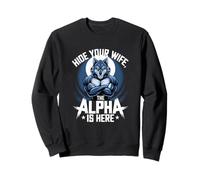 Nascondi tua moglie The Alpha Is Here Wolf Meme Men Felpa