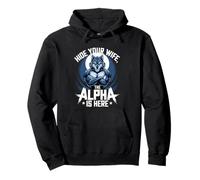 Nascondi tua moglie The Alpha Is Here Wolf Meme Men Felpa con Cappuccio
