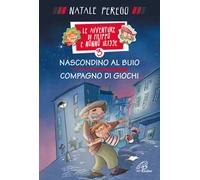 Nascondino al buio. Compagno di giochi. Le avventure di Filippo e nonno Ulisse. Ediz. illustrata. Vol. 3