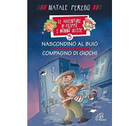 Nascondino al buio. Compagno di giochi. Le avventure di Filippo e nonno Ulisse. Ediz. illustrata (Vol. 3)