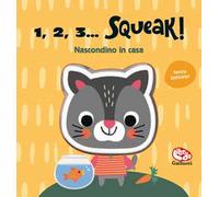 Nascondino in casa. 1, 2, 3… squeak! Ediz. a colori