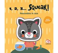 Nascondino in casa. 1, 2, 3… squeak! Ediz. a colori