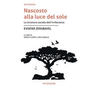 Nascosto alla luce del sole: La struttura sociale dell’irrilevanza