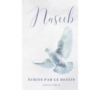 Naseeb - Écrits Par Le Destin: 150+ poèmes d’amour arabes | Cadeau idéal pour un être cher, une âme sœur ou pour soi-même