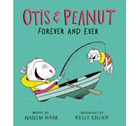 Naseem Hrab Otis and Peanut Forever and Ever (Copertina rigida) Otis & Peanut