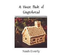 Nash Everly A House Made of Gingerbread (Copertina rigida)