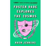 Nash Jenkins Foster Dade Explores the Cosmos (Tascabile)