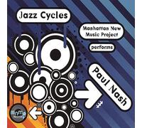 Nash, Paul & Manhattan New Music Project - Jazz Cycles