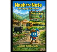 Nash the Note the Singing Tour Guide: A Musical Adventure Through Gatlinburg and Pigeon Forge