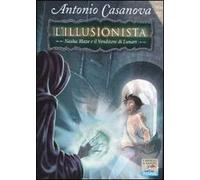 Nasha Blaze e il venditore di lunari. L'illusionista. Vol. 3