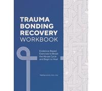 Nashay Lorick MSW LCSW Trauma Bonding Recovery Workbook (Tascabile)