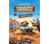 Nashorn Nirwana: Ein Namibia Reisekrimi
