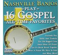 Nashville Banjos - Play 16 Gospel All Time Favorites by Nashville Banjos (2002-08-20)