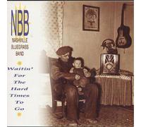Nashville Bluegrass Band Waitin' For The Hard Times To Go (CD) Album