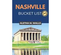 NASHVILLE BUCKET LIST 2026: Discover Music City’s Culture, History, and Must-Visit Landmarks