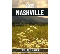 NASHVILLE GUIDE DE VOYAGE: Découvrez les principales attractions, trésors cachés, activités de plein air, culture et secrets locaux de Nashville pour un explorateur solo aventureux