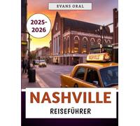 Nashville Reiseführer 2025-2026: Ihr komplettes Handbuch zur Music City mit Unterkünften, Restaurants und Sehenswürdigkeiten in Tennessee