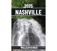 NASHVILLE REISEFÜHRER: Entdecken Sie Nashvilles Top-Attraktionen, versteckte Juwelen, Outdoor-Aktivitäten, Kultur und lokale Geheimnisse für abenteuerlustige Solo-Entdecker